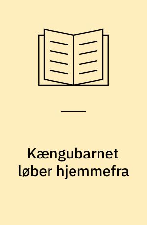 Kængubarnet løber hjemmefra