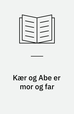 Kær og Abe er mor og far
