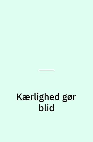 Kærlighed gør blid