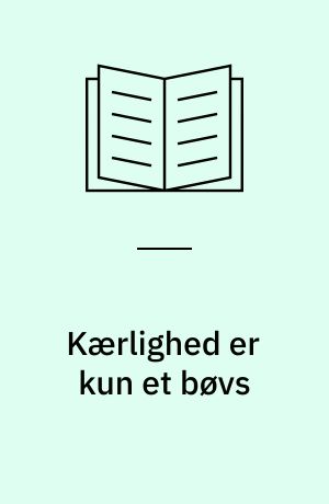 Kærlighed er kun et bøvs