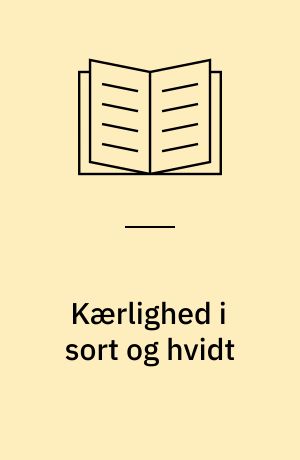 Kærlighed i sort og hvidt