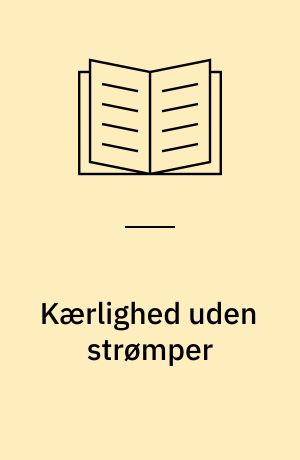 Kærlighed uden strømper : et sørgespil i fem optog