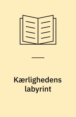 Kærlighedens labyrint : en antologi