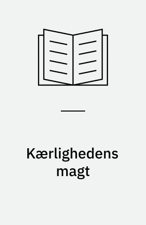 Kærlighedens magt : fire romaner fra antikken