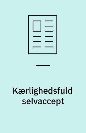 Kærlighedsfuld selvaccept : traumedynamikken i perspektiv