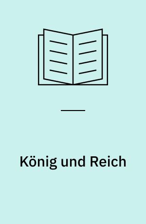 König und Reich : Studien zur spätmittelalterlichen deutschen Verfassungsgeschichte