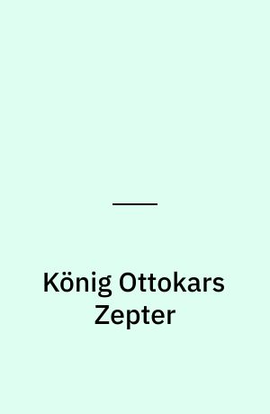 König Ottokars Zepter