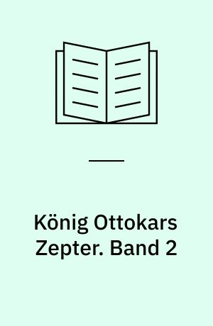 König Ottokars Zepter. Band 2