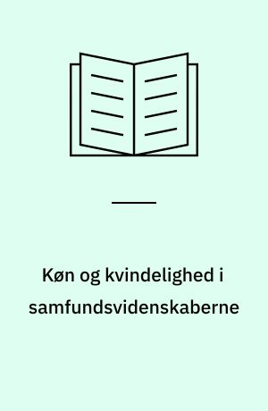Køn og kvindelighed i samfundsvidenskaberne : forelæsningsrække, SAMKVIND, forår 1991