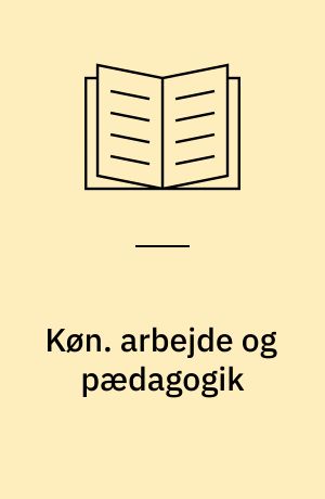 Køn. arbejde og pædagogik