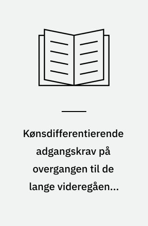 Kønsdifferentierende adgangskrav på overgangen til de lange videregående uddannelser