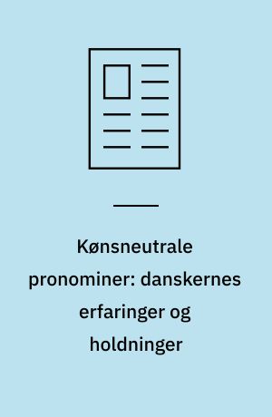 Kønsneutrale pronominer: danskernes erfaringer og holdninger