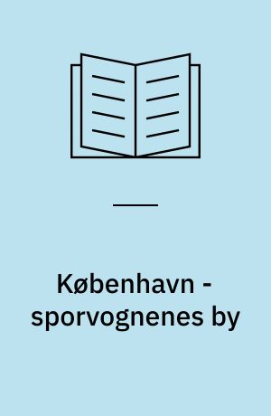 København - sporvognenes by