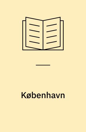 København : de gode gamle dage i København : 1870-1914 set med samtidens øjne