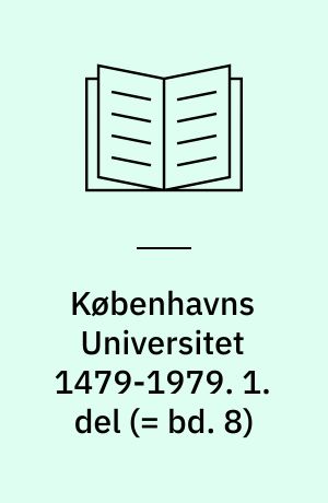 Københavns Universitet 1479-1979 : Det filosofiske Fakultet, 1.-4. del. 1. del (= bd. 8)