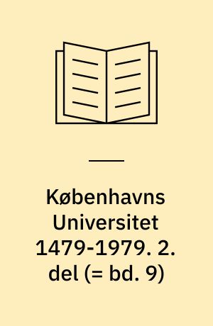 Københavns Universitet 1479-1979 : Det filosofiske Fakultet, 1.-4. del. 2. del (= bd. 9)