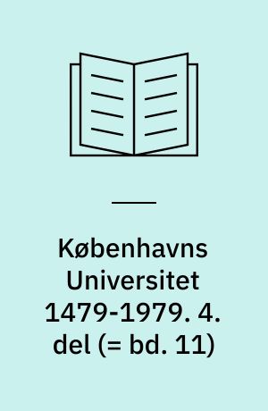 Københavns Universitet 1479-1979 : Det filosofiske Fakultet, 1.-4. del. 4. del (= bd. 11)