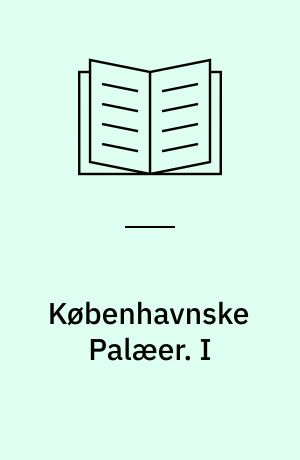 Københavnske Palæer. I
