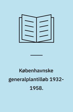 Københavnske generalplantilløb 1932-1958