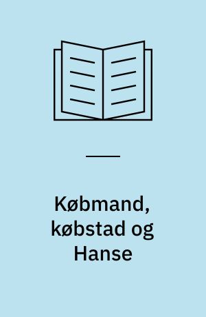 Købmand, købstad og Hanse