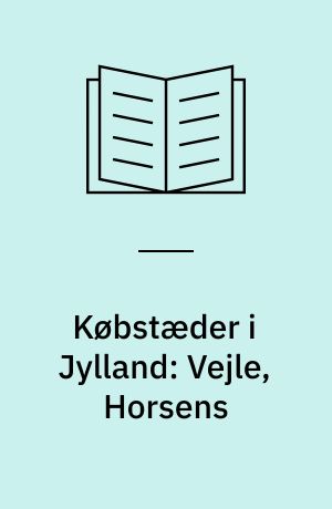 Købstæder i Jylland: Vejle, Horsens