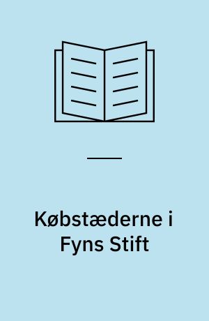 Købstæderne i Fyns Stift : 1. Del : Odense