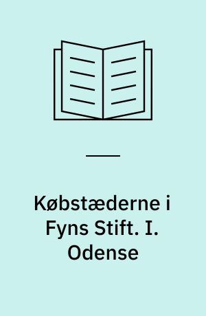 Købstæderne i Fyns Stift. I. Odense