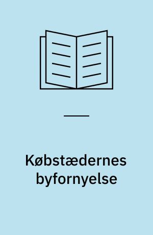 Købstædernes byfornyelse : 11. seminar, 8. december 1995, Arkitektskolen i Aarhus