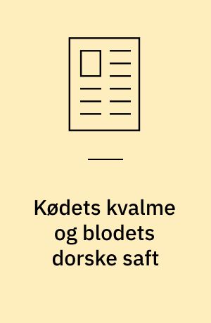 Kødets kvalme og blodets dorske saft : om Kingo og barokken