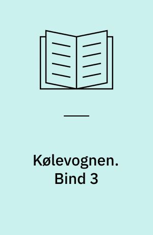 Kølevognen. Bind 3