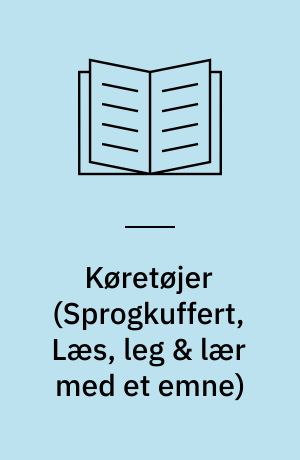 Køretøjer : læs, leg & lær med et emne