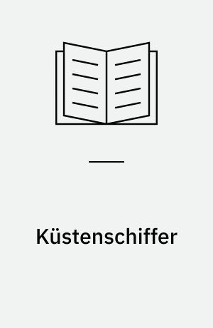 Küstenschiffer: Alltag auf Motorseglern, Kümos und Containerfeedern