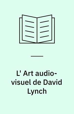 L'art audio-visuel de David Lynch