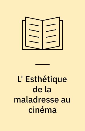 L'esthétique de la maladresse au cinéma