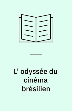 L'odyssée du cinéma brésilien, de l'Atlantide à la Cité de dieu
