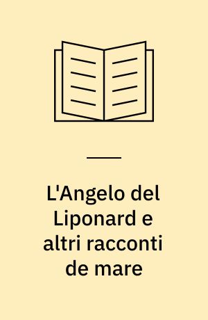 L'Angelo del Liponard e altri racconti de mare