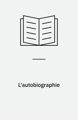 L'autobiographie : écriture de soi et sincérité