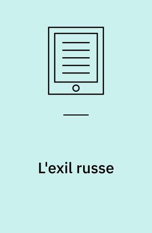 L'exil russe : La fabrique du réfugié apatride (1920-1939)