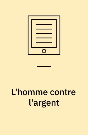 L'homme contre l'argent : souvenirs de dix ans, 1918-1928