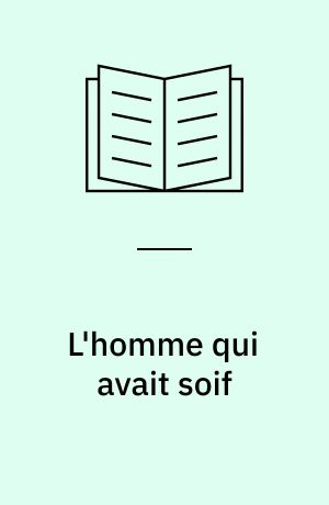 L'homme qui avait soif