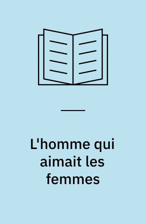 L'homme qui aimait les femmes : cinéroman