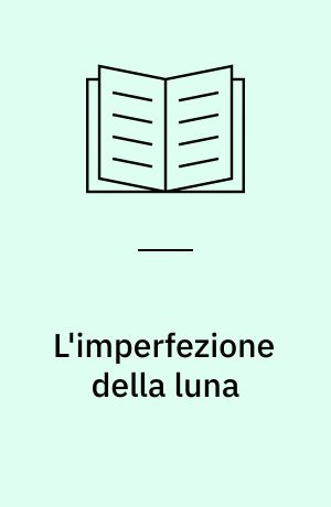 L'imperfezione della luna