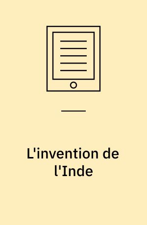 L'invention de l'Inde : Entre ésotérisme et science