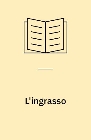 L'ingrasso : romanzo