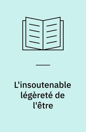 L'insoutenable légèreté de l'être