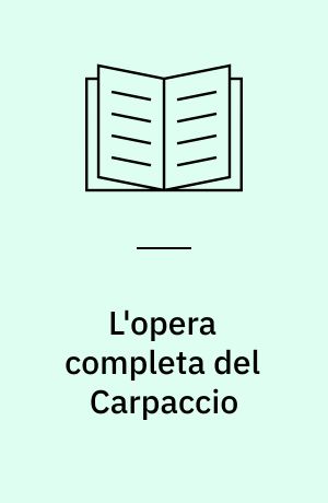 L'opera completa del Carpaccio