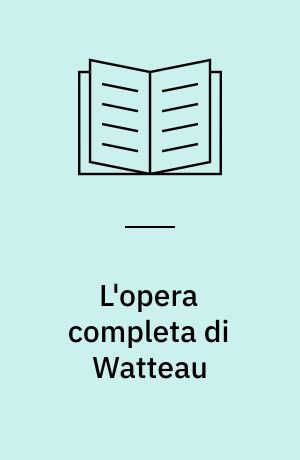 L'opera completa di Watteau