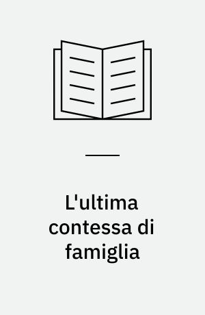 L'ultima contessa di famiglia : Racconti