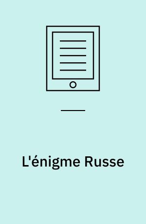 L'énigme Russe : pouvoir-économie et société