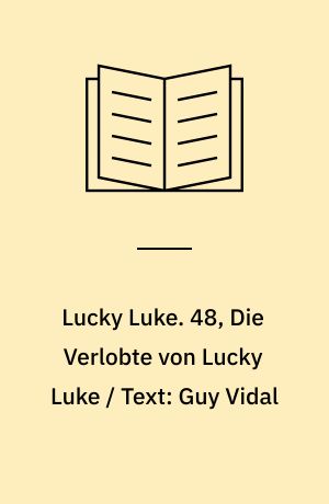 Lucky Luke. 48, Die Verlobte von Lucky Luke / Text: Guy Vidal